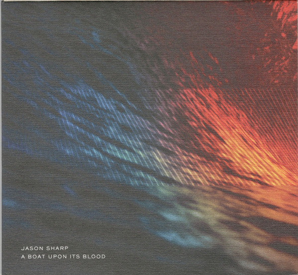 Jason Sharp : A Boat Upon Its Blood (CD, Album)